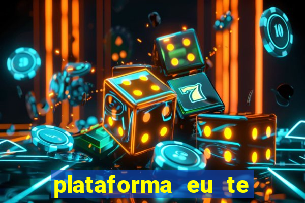 plataforma eu te amo pg